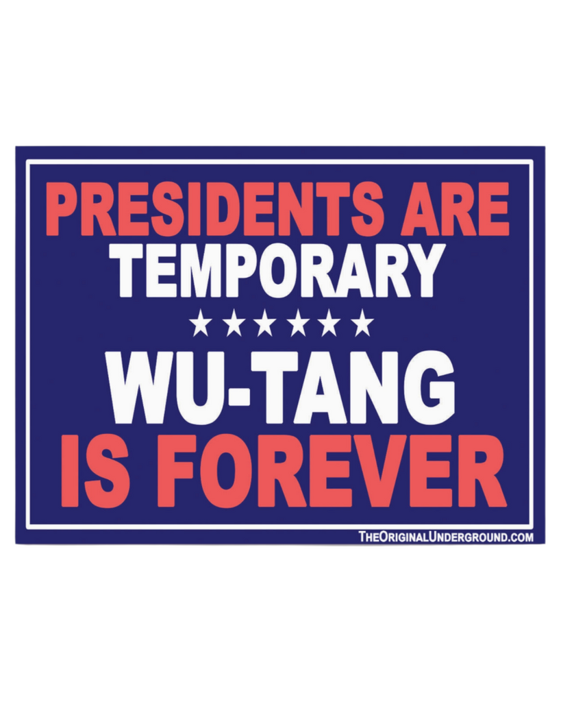 presidents are temporary, wu tang is forever sticker by Shady front sold by Le Monkey House