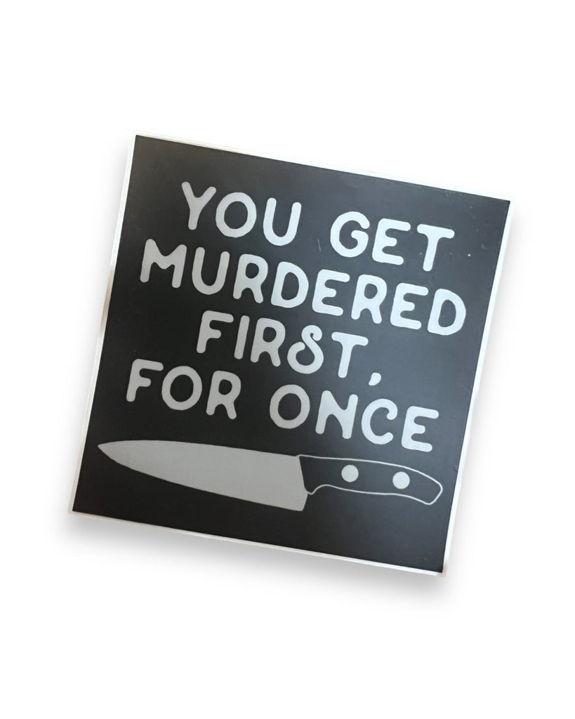 You get murdered for once, Schitt's Creek sticker by The Silver Spider sold by Le Monkey House