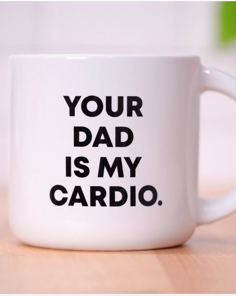 Your dad is my cardio coffee mug by Meriwether1976 sold by Le Monkey House