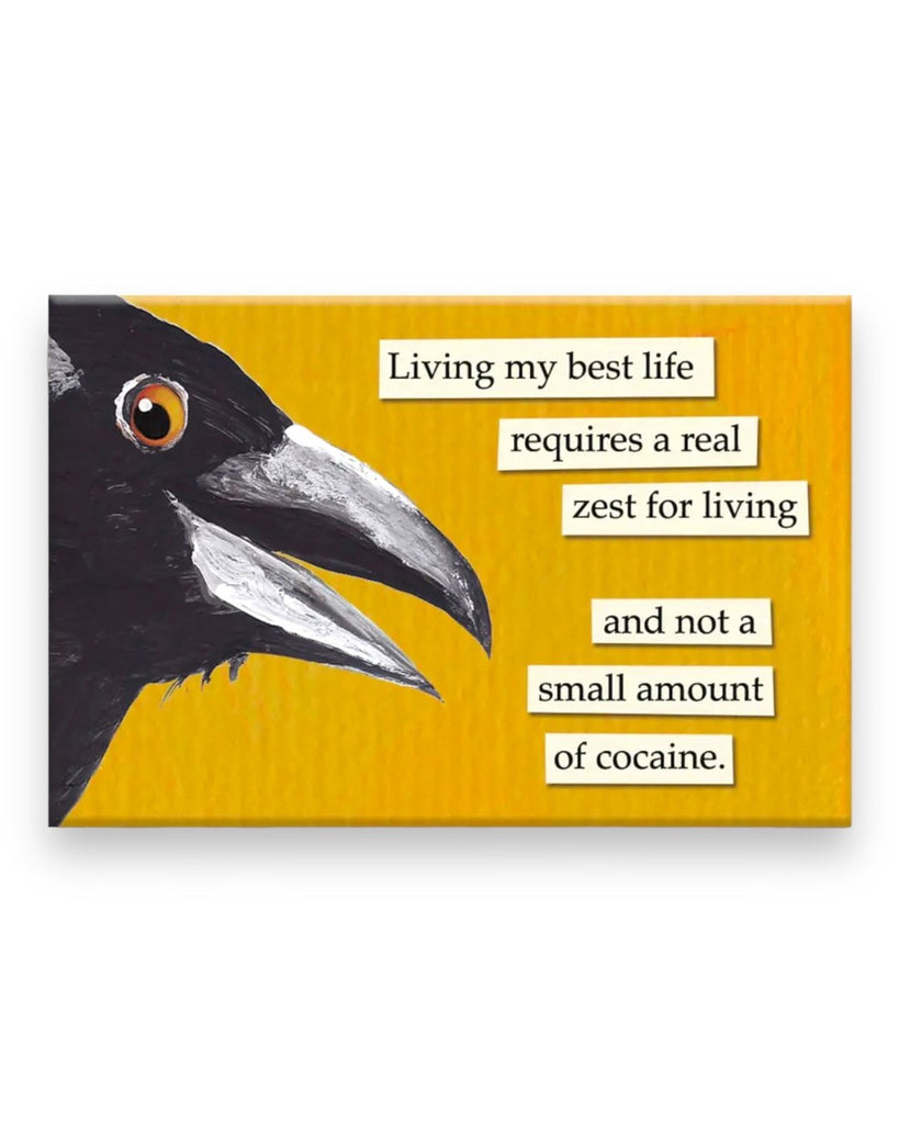 Living my best life requires zest and no small amount of cocaine magnet by The Mincing Mockingbird sold by Le Monkey House