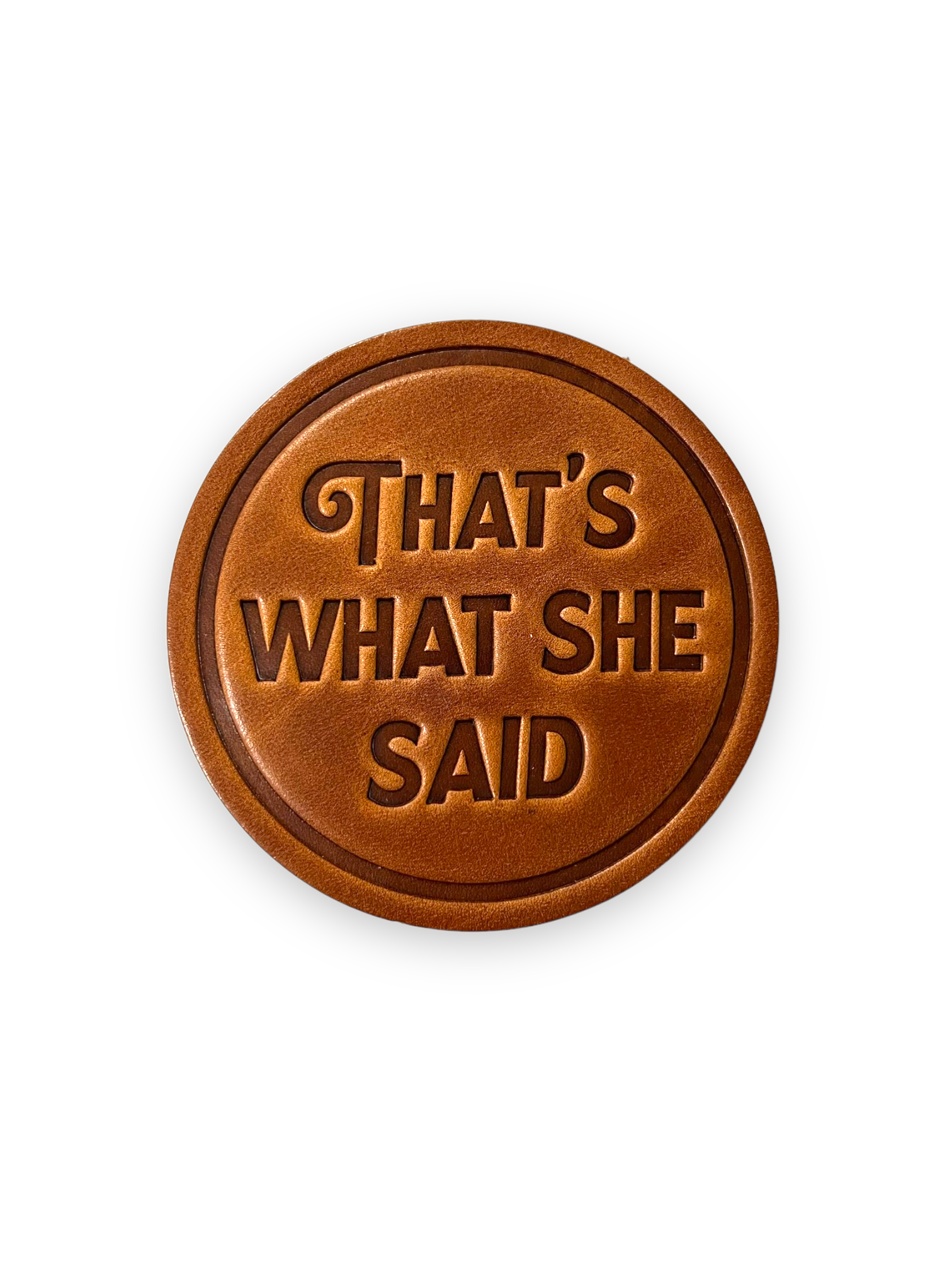 That's What She Said Genuine Leather Handstamped Coaster by Sugarhouse Leather Sold by Le Monkey House