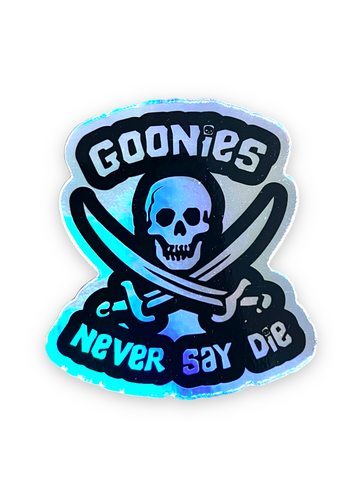 Goonies Never Say Die Holographic Sticker by Ace The Pitmatian Sold by Le Monkey House