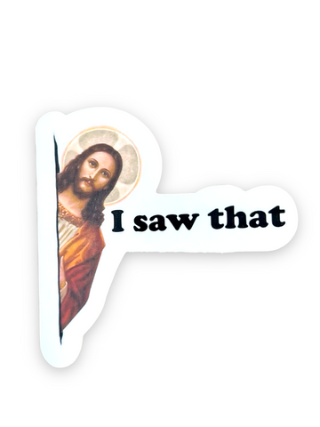 I Saw That Jesus Sticker by Ace The Pitmatian Sold by Le Monkey House