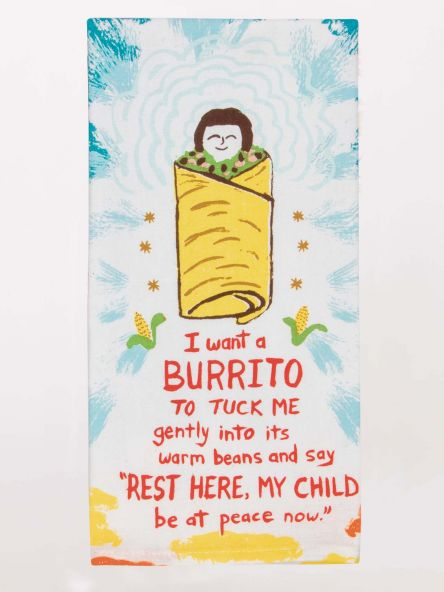 Dish Towel: I Want a Burrito