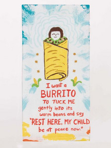 Dish Towel: I Want a Burrito