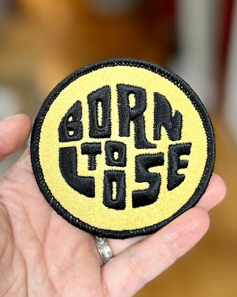 Born to lose sew on patch by Oxford Pennant sold be Le Monkey House