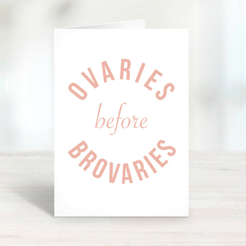 Ovaries Before Brovaries Card