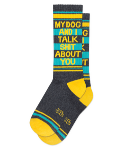 <y Dog And I Talk Shit About You Gym Socks Unisex by Gumball Poodle Sold at Le Monkey House