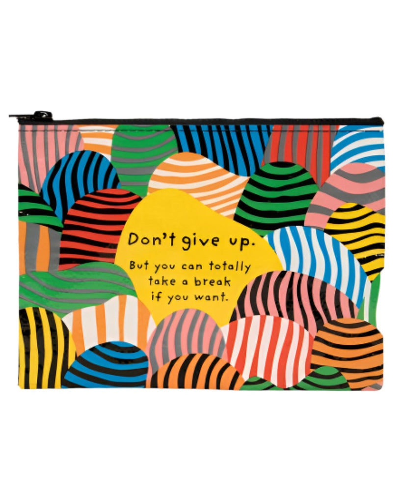 Don't give up but you can totally take a break if you want zipper pouch by Blue Q Sold by Le Monkey House