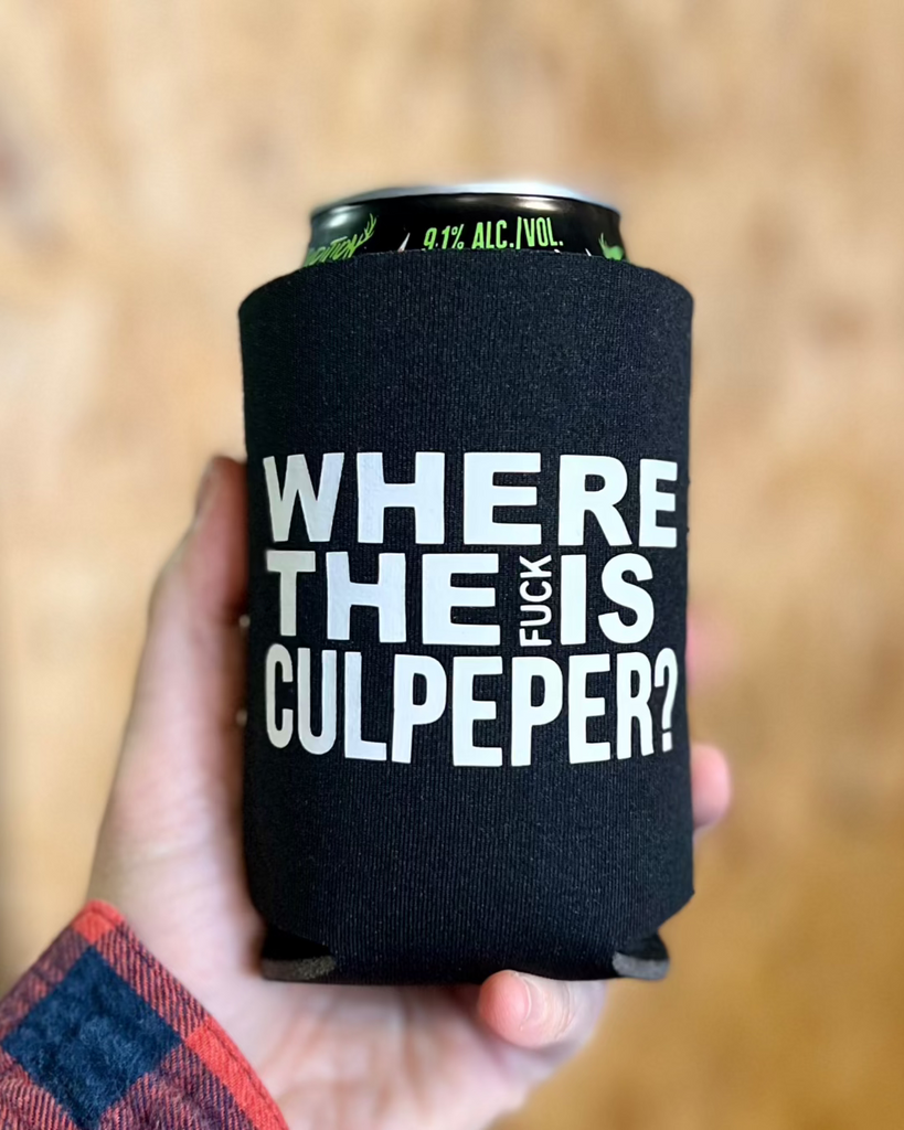 Where the fuck is Culpeper koozie printed, designed and sold by Le Monkey House