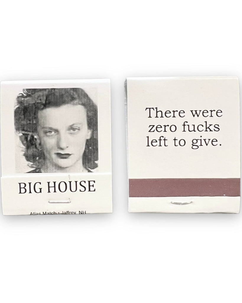 There Were Zero Fucks Left To Give Matchbook Big House Matches by Three Sisters Design Co Sold by Le Monkey House