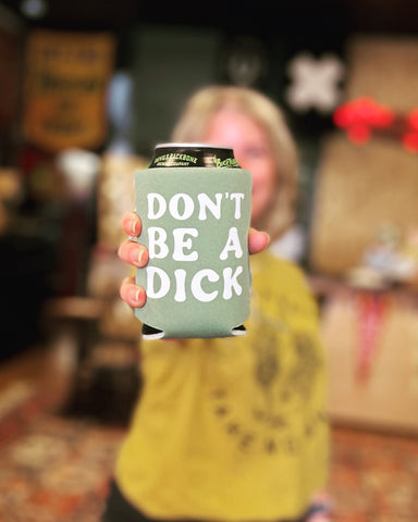 Don't Be A Dick Can Cooler, Green and White Drink Koozie, Le Monkey House